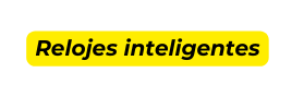 Relojes inteligentes